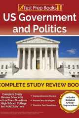 US Government and Politics Complete Study Review Book 2023-2024 with Practice Exam Questions for High School, College, and Adult Learners [Includes Detailed Answer Explanations] cover image