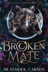 The Broken Mate Fated Destinies #2 cover image