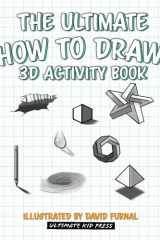 The Ultimate How To Draw 3D Activity Book Learn Step by Step How to Draw in 3D Using Shading and Perspective cover image