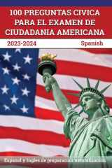 100 Preguntas Civica Para El Examen de Ciudadania Americana 2023-2024 Espanol Y Ingles de Preparacion Naturalizacion [Spanish] cover image