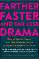 Farther, Faster, and Far Less Drama How to Reduce Stress and Make Extraordinary Progress Wherever You Lead cover image