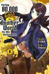 Saving 80,000 Gold in Another World for my Retirement 1 (light novel) cover image