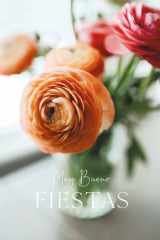 Muy Bueno: FIESTAS 100+ Delicious Mexican Recipes for Celebrating the Year (Mexican Recipes, Mexican Cookbook, Mexican Cooking, Mexican Food) cover image