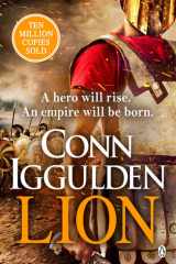 Lion Brings war in the ancient world to vivid, gritty and bloody life' ANTHONY RICHES cover image