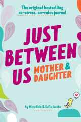 Just Between Us: Mother & Daughter revised edition: The Original Bestselling No-Stress, No-Rules Journal cover image