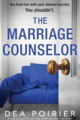 The Marriage Counselor A Totally Pulse-pounding Psychological Thriller with a Jaw-dropping Twist cover image