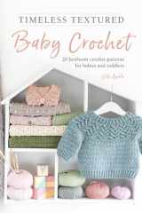 Timeless Textured Baby Crochet 20 Heirloom Crochet Patterns for Babies and Toddlers cover image