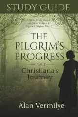 Study Guide on the Pilgrim's Progress Part 2 Christiana's Journey: A Bible Study Based on John Bunyan's the Pilgrim's Progress Part 2 Christiana's Journey (the Pilgrim's Progress Series) cover image