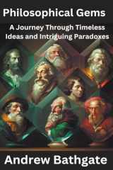 Philosophical Gems A Journey Through Timeless Ideas and Intriguing Paradoxes cover image