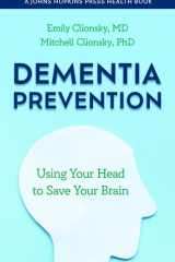 Dementia Prevention Using Your Head to Save Your Brain cover image
