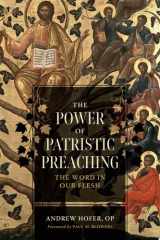 The Power of Patristic Preaching The Word in Our Flesh cover image