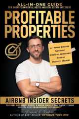 Profitable Properties Airbnb Insider Secrets to Find, Optimize, Price, & Book Direct Any Short-Term Rental Investment for Year-Round Occupancy cover image