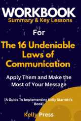 Workbook for The 16 Undeniable Laws of Communication: Apply Them and Make the Most of Your Message: A Guide to Implementing John C. Maxwell’s Book cover image