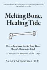 Melting Bone, Healing Tide How to Reanimate Inertial Bone Tissue Through Therapeutic Touch cover image