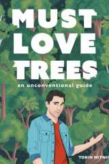 Must Love Trees An Unconventional Guide cover image
