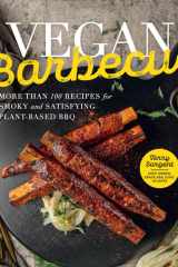 Vegan Barbecue More Than 100 Recipes for Smoky and Satisfying Plant-Based BBQ cover image