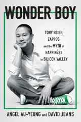 Wonder Boy Tony Hsieh, Zappos, and the Myth of Happiness in Silicon Valley cover image