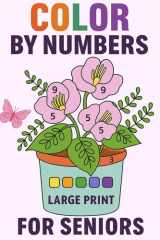 Large Print Color By Number Coloring Book For Dementia: Simple Color By Numbers for Patients With Dementia Alzheimers cover image