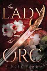 The Lady and the Orc A Monster Fantasy Romance cover image