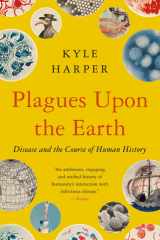 Plagues Upon the Earth Disease and the Course of Human History cover image