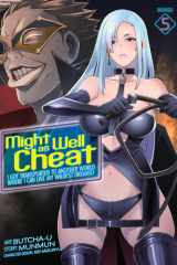 Might as Well Cheat: I Got Transported to Another World Where I Can Live My Wildest Dreams! (Manga) Vol. 5 cover image