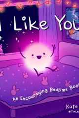 I Like You An Encouraging Bedtime Book cover image