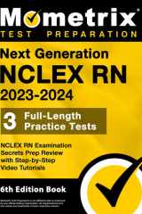 Next Generation NCLEX RN 2023-2024 - 3 Full-Length Practice Tests, NCLEX RN Examination Secrets Prep Review with Step-By-Step Video Tutorials [6th Edition Book] cover image