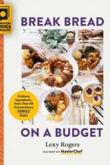 Break Bread on a Budget Ordinary Ingredients, Extraordinary Meals cover image