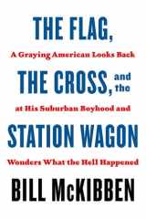 The Flag, the Cross, and the Station Wagon A Graying American Looks Back at His Suburban Boyhood and Wonders What the Hell Happened cover image