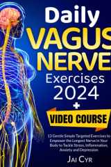 Daily Vagus Nerve Exercises: Complete Guide + VIDEO DEMOS | 13 Gentle Simple Targeted Exercises to Empower the Longest Nerve in Your Body to Tackle Stress, Inflammation, Anxiety and Depression cover image