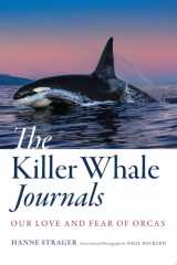 The Killer Whale Journals Our Love and Fear of Orcas cover image