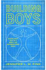 Building Boys Raising Great Guys in a World that Misunderstands Males cover image