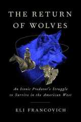 The Return of Wolves An Iconic Predator’s Struggle to Survive in the American West cover image