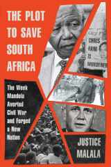 The Plot to Save South Africa The Week Mandela Averted Civil War and Forged a New Nation cover image