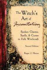 The Witch's Art of Incantation Spoken Charms, Spells, & Curses in Folk Witchcraft cover image