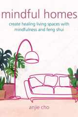 Mindful Homes Create healing living spaces with mindfulness and feng shui cover image