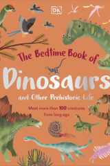 The Bedtime Book of Dinosaurs and Other Prehistoric Life Meet More Than 100 Creatures From Long Ago cover image
