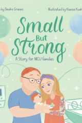 Small But Strong A Story for NICU Families cover image