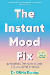 The Instant Mood Fix Emergency Remedies to Beat Anxiety, Panic Or Stress cover image