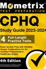 CPHQ Study Guide 2023-2024 - 4 Full-Length Practice Tests, Exam Secrets Prep with Detailed Answer Explanations for the Certified Professional in Healthcare Quality [4th Edition] cover image