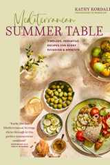 Mediterranean Summer Table Timeless, versatile recipes for every occasion & appetite cover image