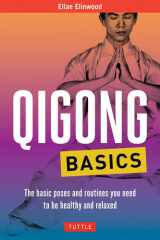 Qigong Basics The Basic Poses and Routines You Need to Be Healthy and Relaxed cover image
