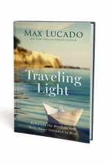 Traveling Light Releasing the Burdens You Were Never Intended to Bear cover image
