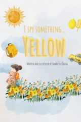 I Spy Something...YELLOW!: A book about the color yellow (I Spy...COLORS) cover image