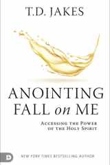 Anointing Fall On Me Accessing the Power of the Holy Spirit cover image