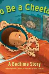 To Be a Cheetah a Bedtime Story cover image