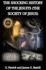The Shocking History of the Jesuits (The Society of Jesus) cover image