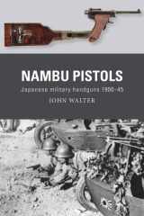 Nambu Pistols Japanese Military Handguns 1900–45 cover image