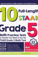 10 Full-Length STAAR Grade 5 Math Practice Tests The Practice You Need to Ace the STAAR Grade 5 Math Test cover image