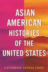 Asian American Histories of the United States cover image